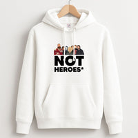 Not Heroes Hoodie