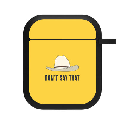 Don't Say That AirPods Case