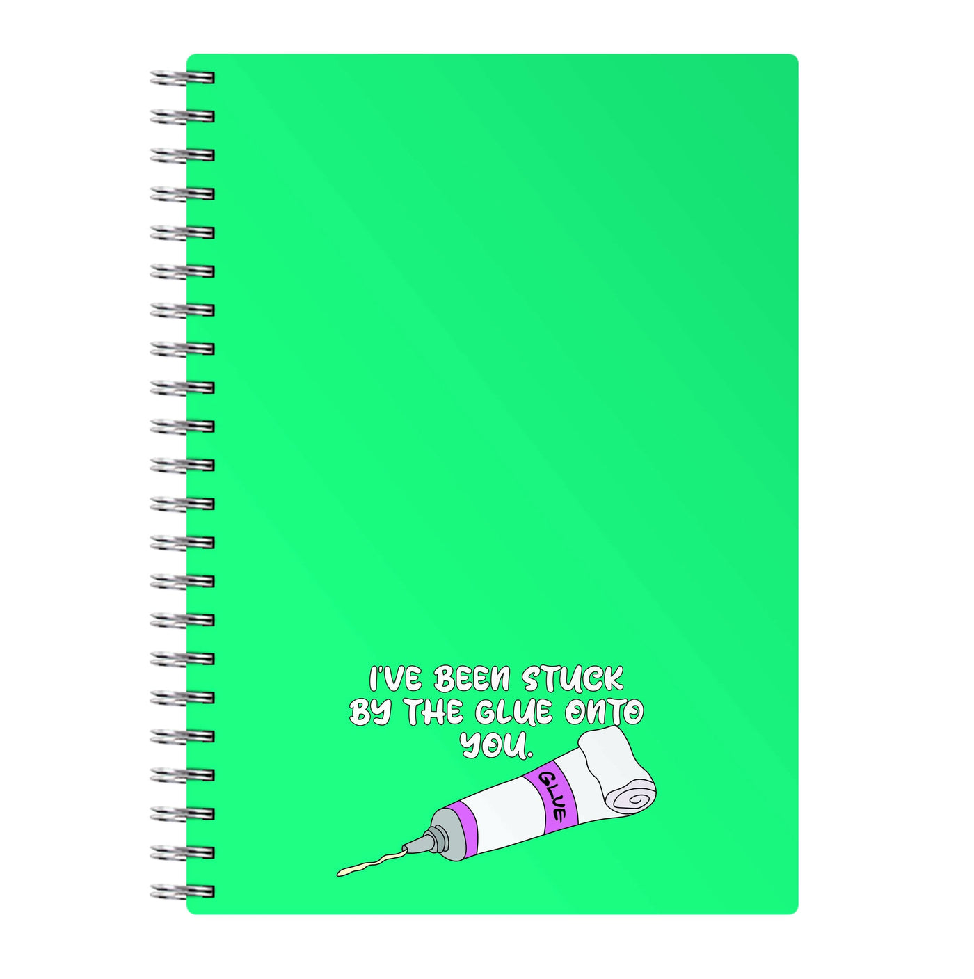 I've Been Stuck By The Glue Onto You Notebook