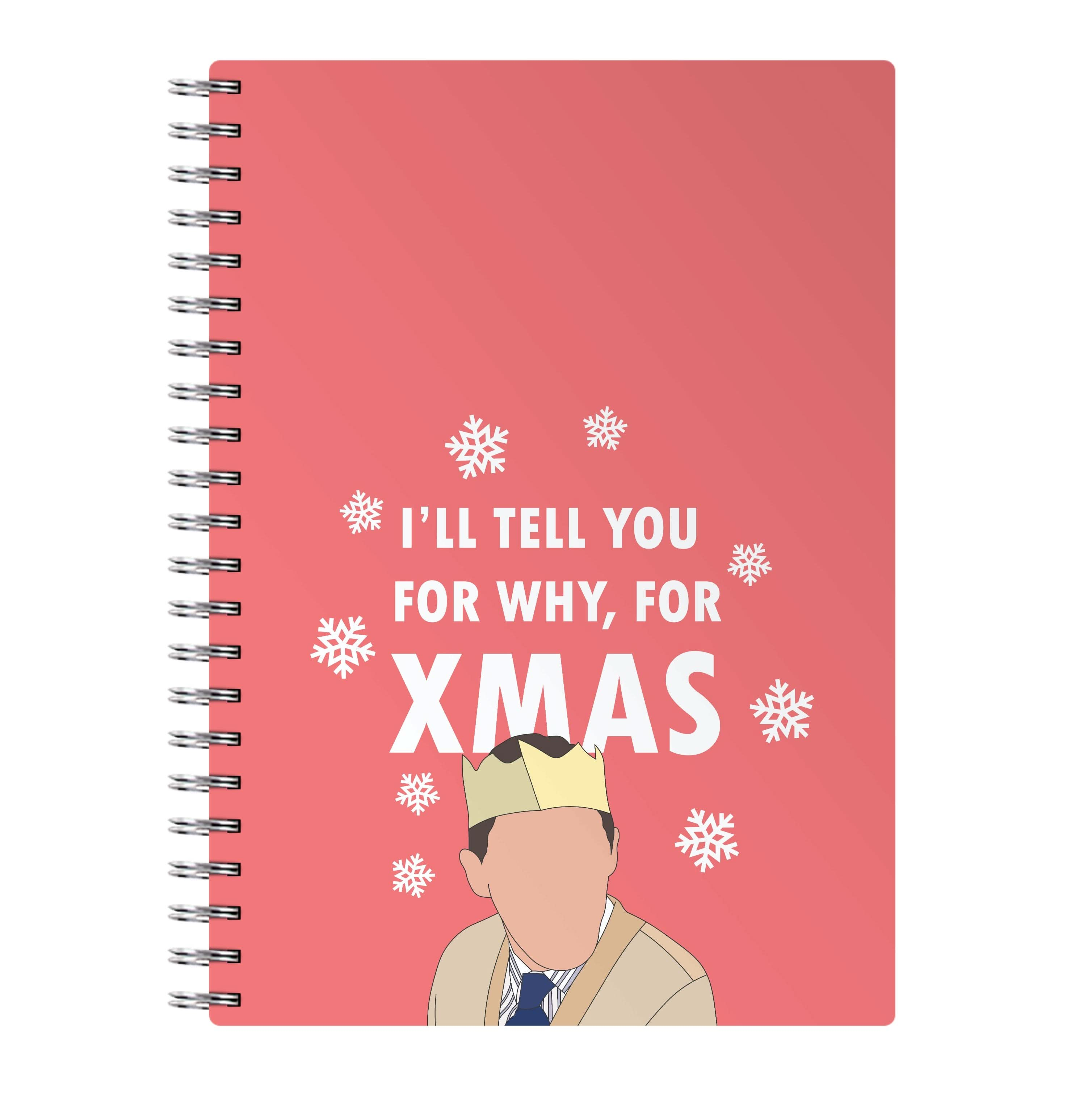 I'll Tell You For Why, For Xmas Notebook