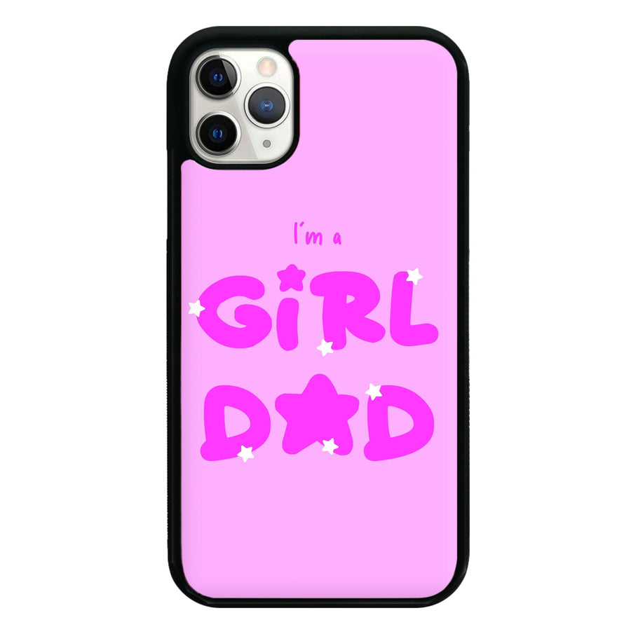 I'm A Girl Dad - Personalised Father's Day Phone Case