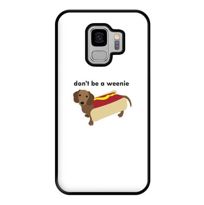 Don't Be A Weenie - Dachshund Phone Case