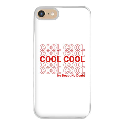 Cool Cool Cool No Doubt White - B99 Phone Case