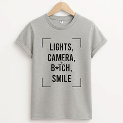 Lights, Camera, B*tch, Smile Unisex Grey T-Shirt
