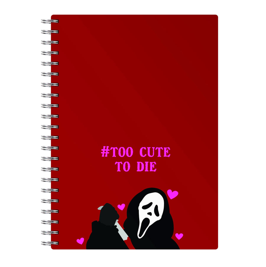 Too Cute To Die Notebook