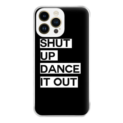 Shut Up Dance It Out - Grey's Phone Case