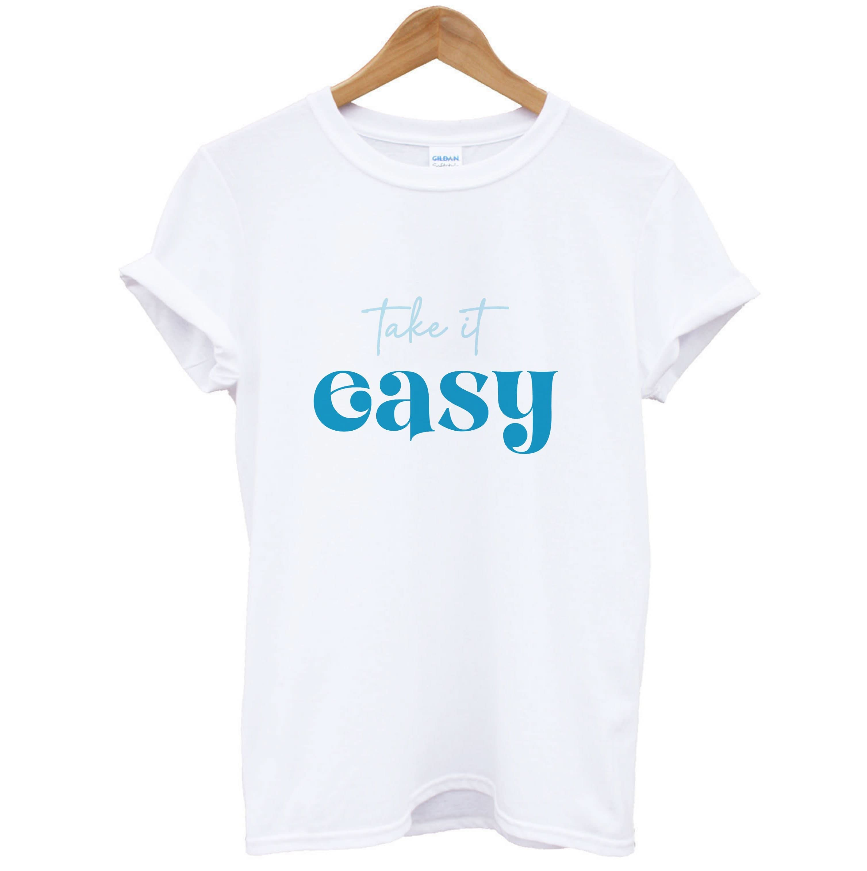 Take It Easy  T-Shirt