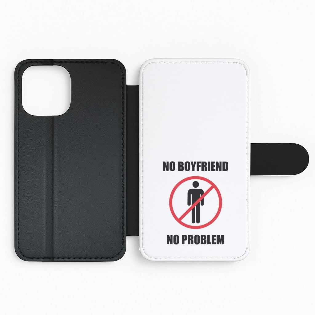 No Boyfriend No Problem Flip Phone Case