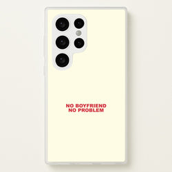 No Boyfriend No Problem Galaxy S24 Ultra Case