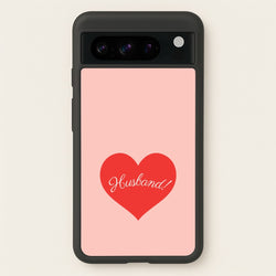 Husband! Google Pixel 8 Pro Case