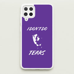 I Don't Do Tears Galaxy A12 Case