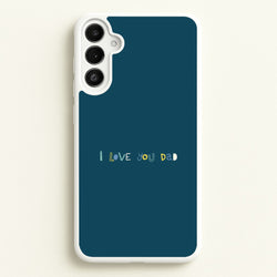 I Love You Dad Scribbles Galaxy A36 Case