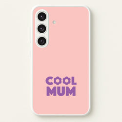 Cool Mum Galaxy S25 Case