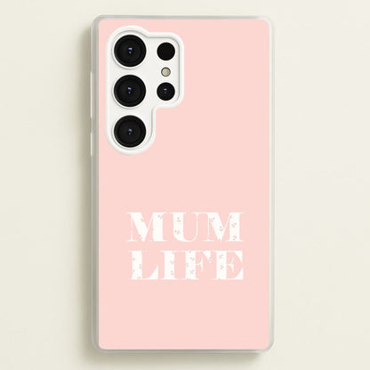Mum Life Galaxy S25 Ultra Case