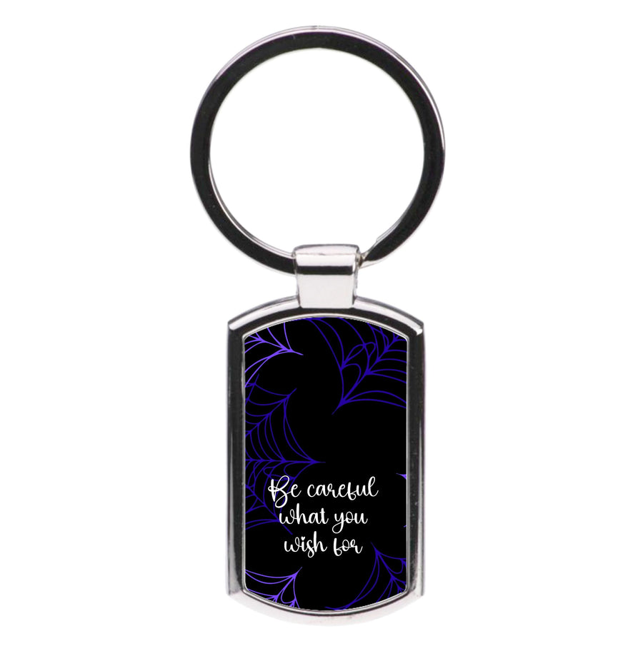 Be Careful What You Wish For Luxury Keyring