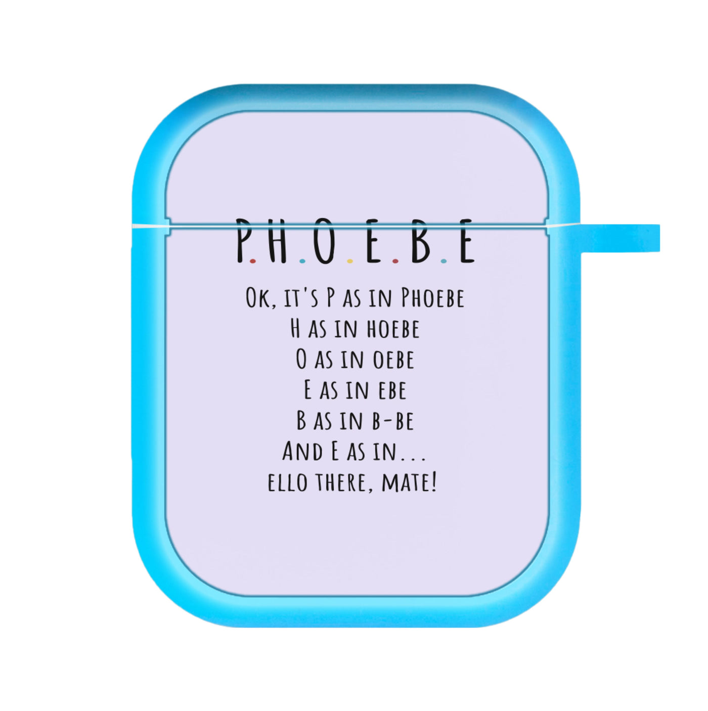 Spelling Phoebe - Friends AirPods Case