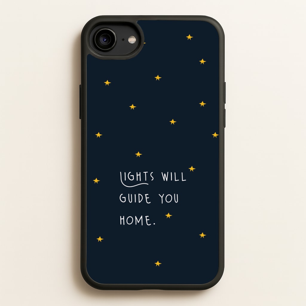 Lights Will Guide You Home iPhone 6 / 7 / 8 / SE Case