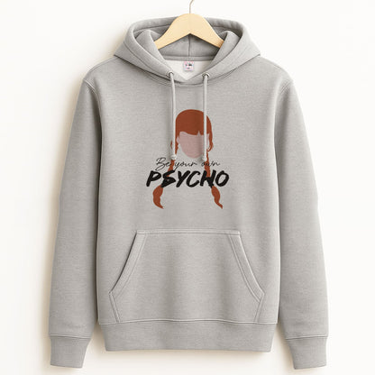 Be Your Own Psycho Unisex Grey Hoodie