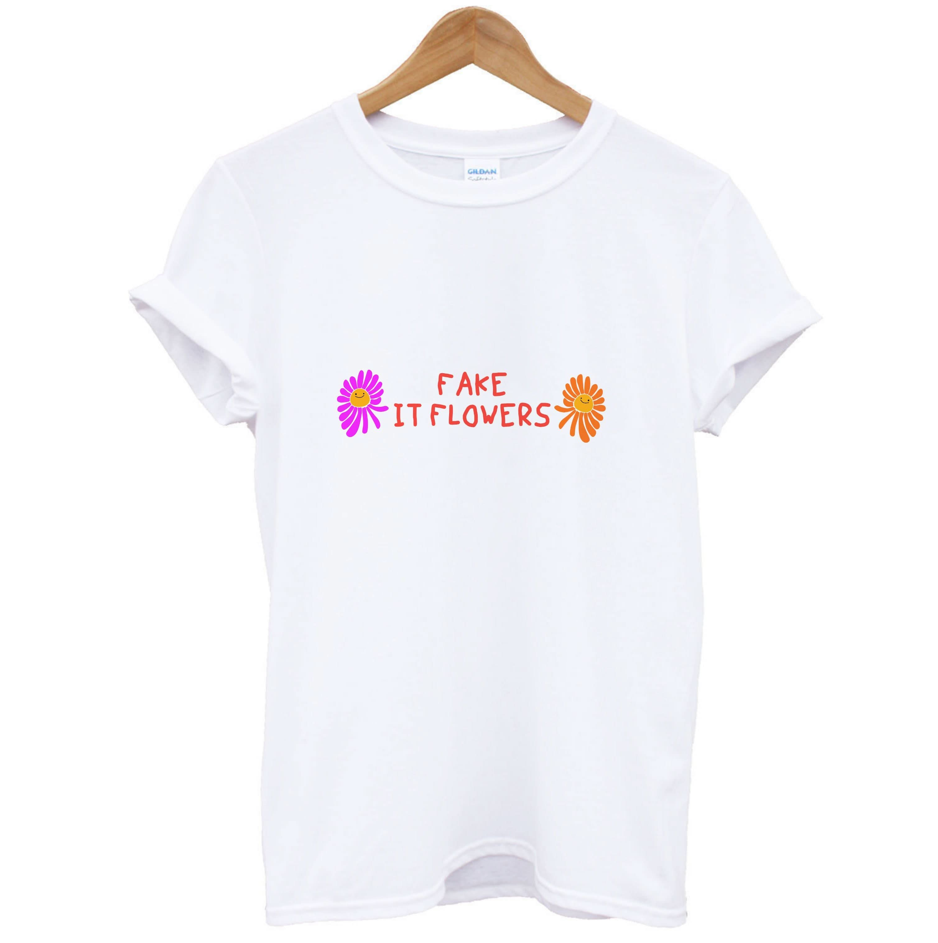 Fake It Flowers T-Shirt