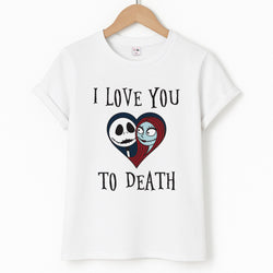 I Love You To Death Heart Unisex T-Shirt