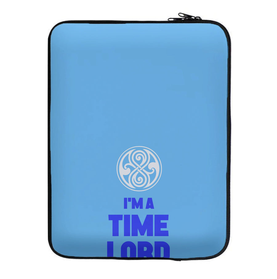 I'm A Time Lord - Doctor Who Laptop Sleeve