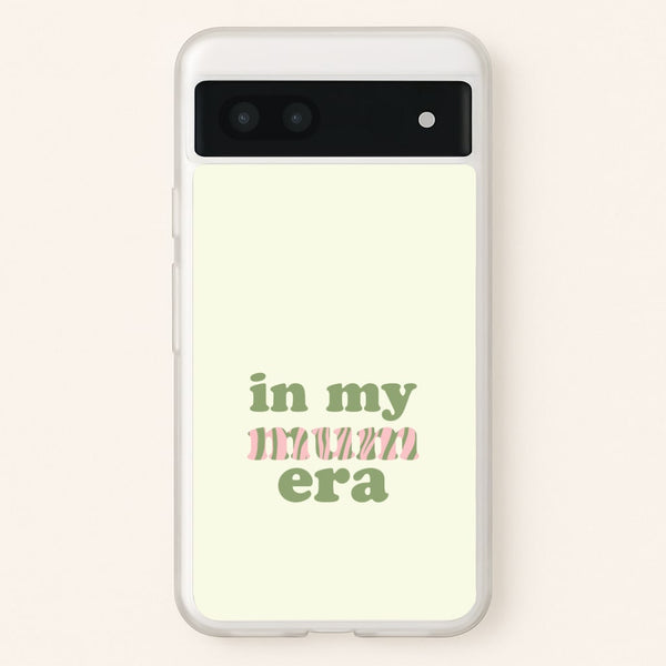 In My Mum Era Google Pixel 7a Case
