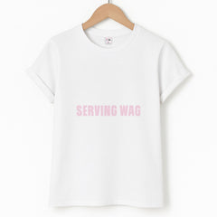 Serving WAG T-Shirt