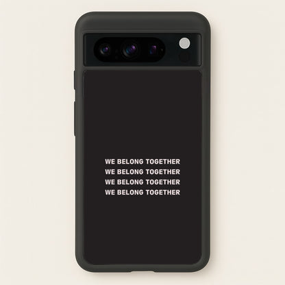 Belong Together Google Pixel 8 Pro Case