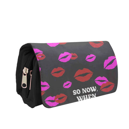 So Now When We Kiss I have Anger Issues - Chappell Pencil Case