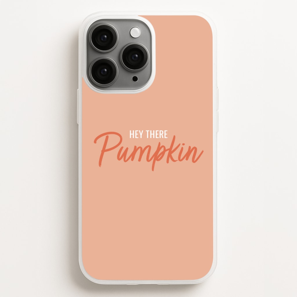 Hey There Pumpkin - Halloween Phone Case
