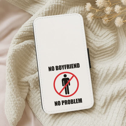 No Boyfriend No Problem Leather Phone Case