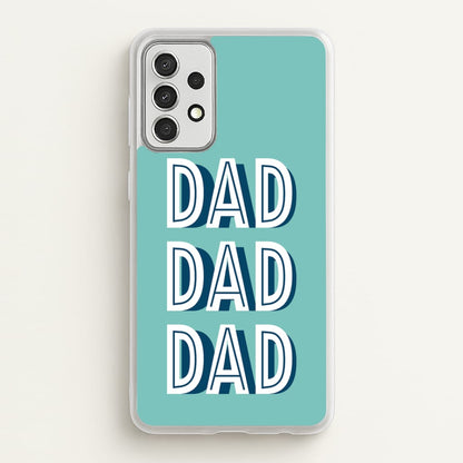 Dad, Dad, Dad Galaxy A52 / A52s Case