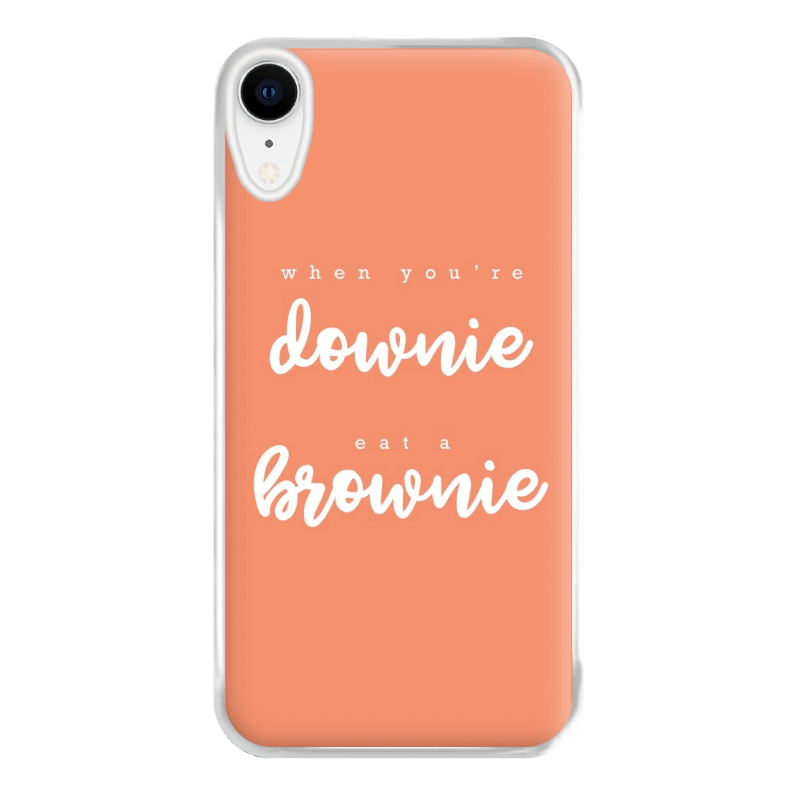 When You're Downie, Eat A Brownie - Positive Phone Case