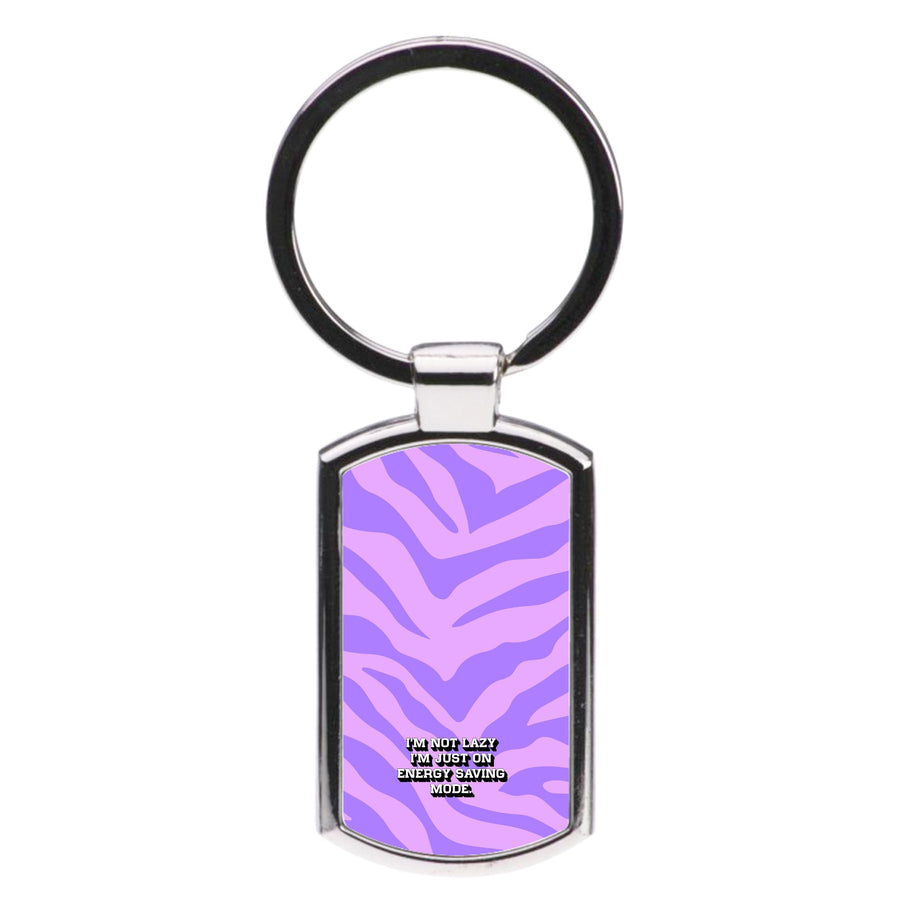 I'm Not Lazy I'm Just On Energy Saving Mode Luxury Keyring