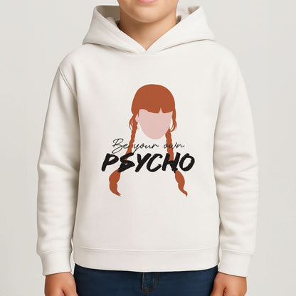 Be Your Own Psycho Boys Hoodie
