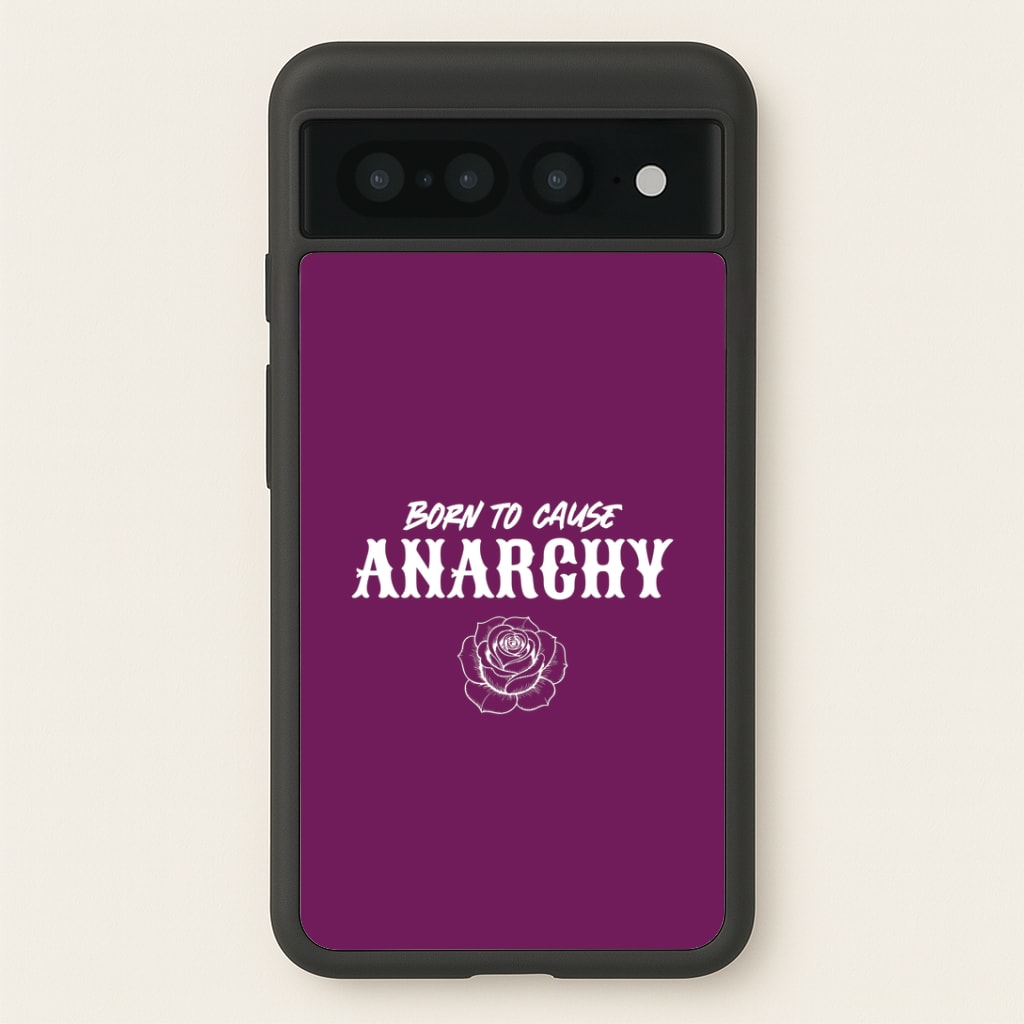 Born To Cause Anarchy Google Pixel 7 Pro Case