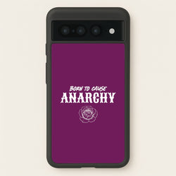 Born To Cause Anarchy Google Pixel 7 Pro Case