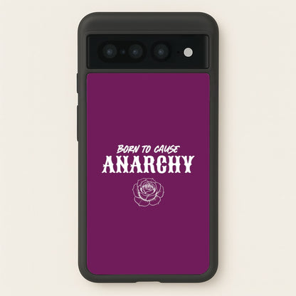 Born To Cause Anarchy Google Pixel 7 Pro Case