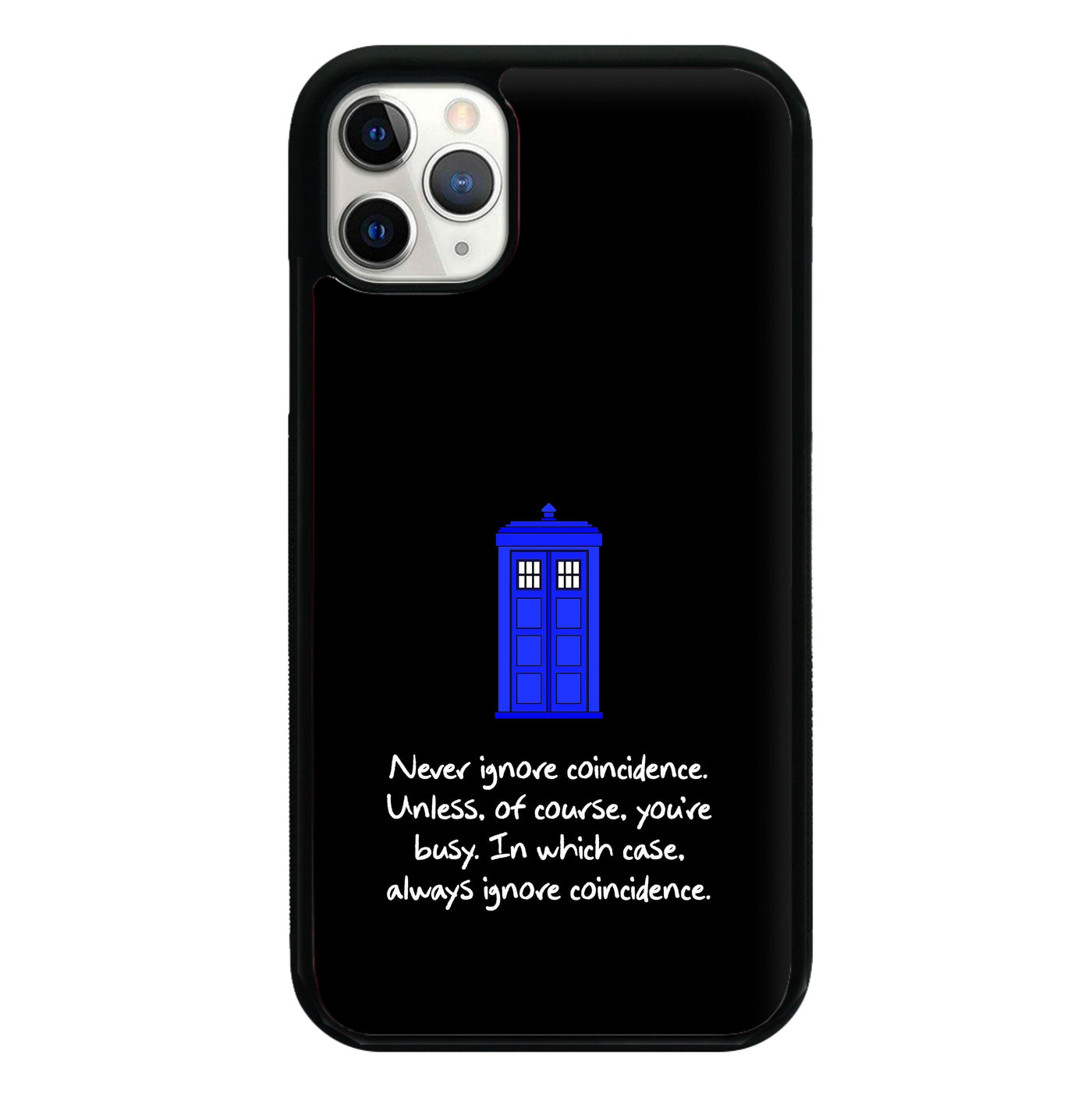 Never Ignore Coincidence - Doctor Who Phone Case