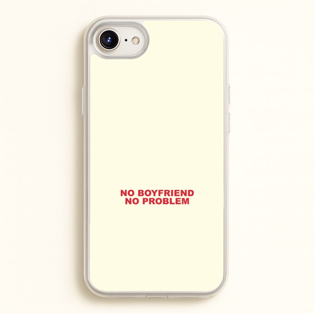 No Boyfriend No Problem iPhone 6 Plus / 7 Plus / 8 Plus Case