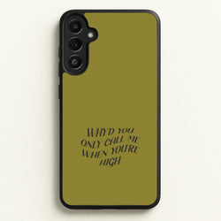 Call Me When You're High  Galaxy A36 Case