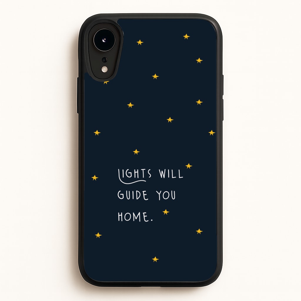 Lights Will Guide You Home iPhone XR Case