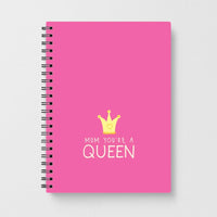 Mum You're A Queen Notebook