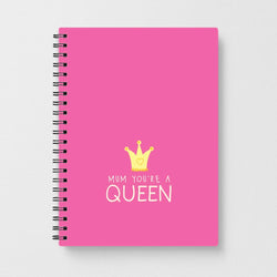 Mum You're A Queen Notebook