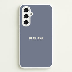 The Dog Father Galaxy A14 Case