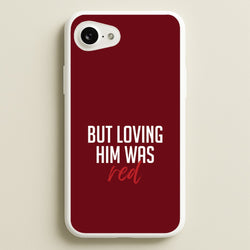 Loving Him Was Red iPhone 16e Case