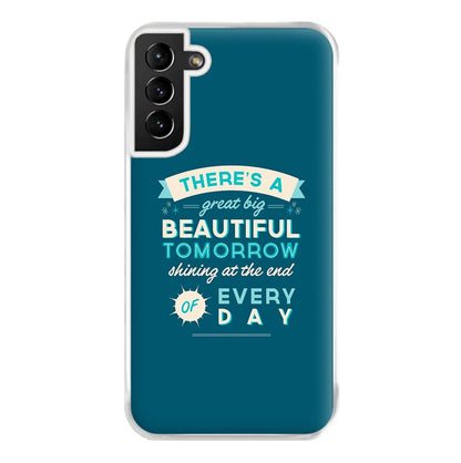 There's A Great Big Beautiful Tomorrow Phone Case