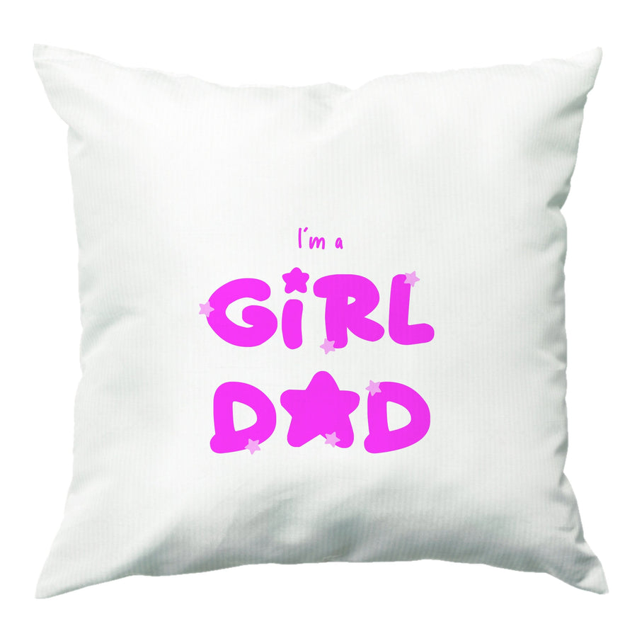 I'm A Girl Dad - Personalised Father's Day Cushion