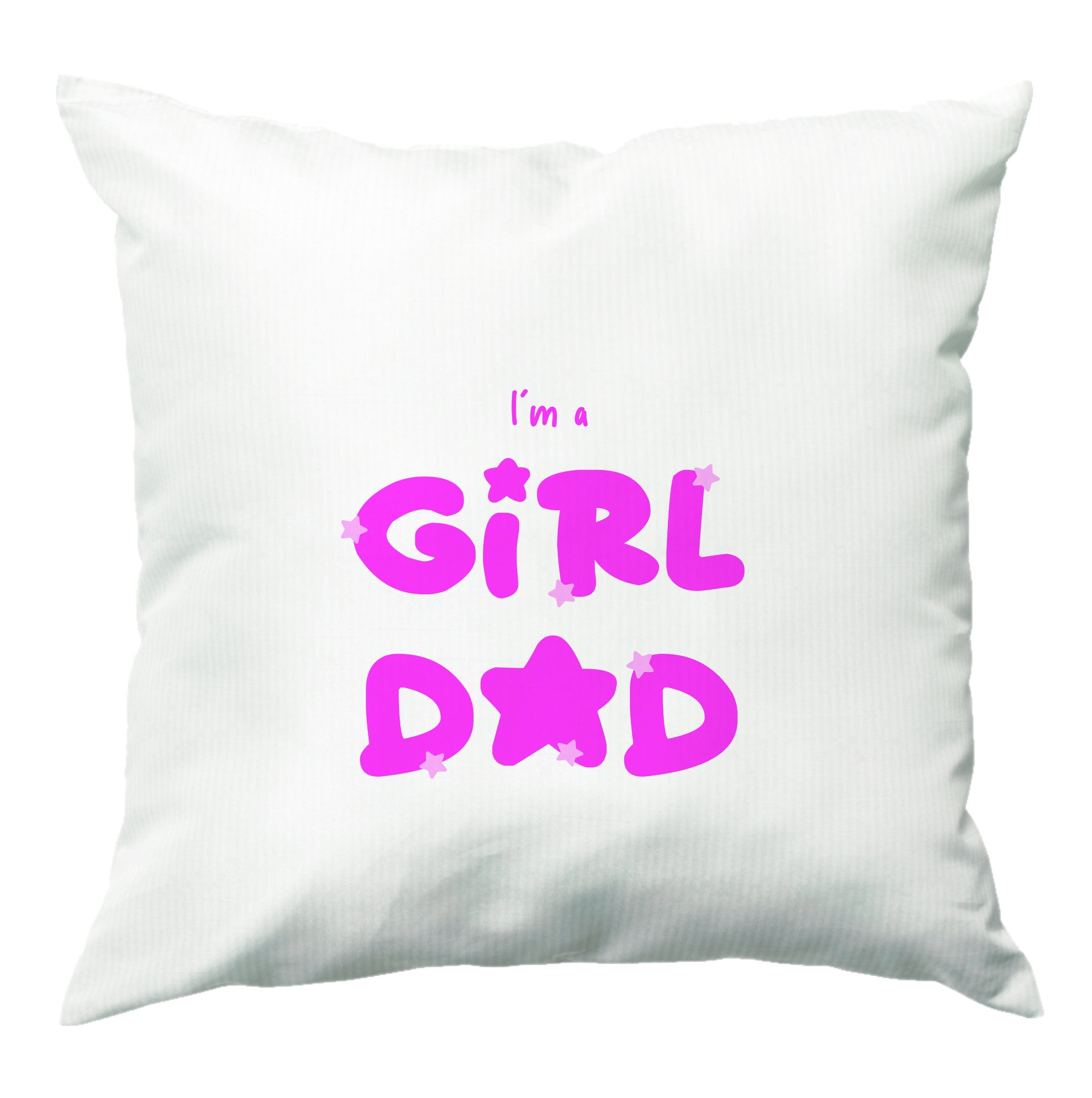 I'm A Girl Dad - Personalised Father's Day Cushion