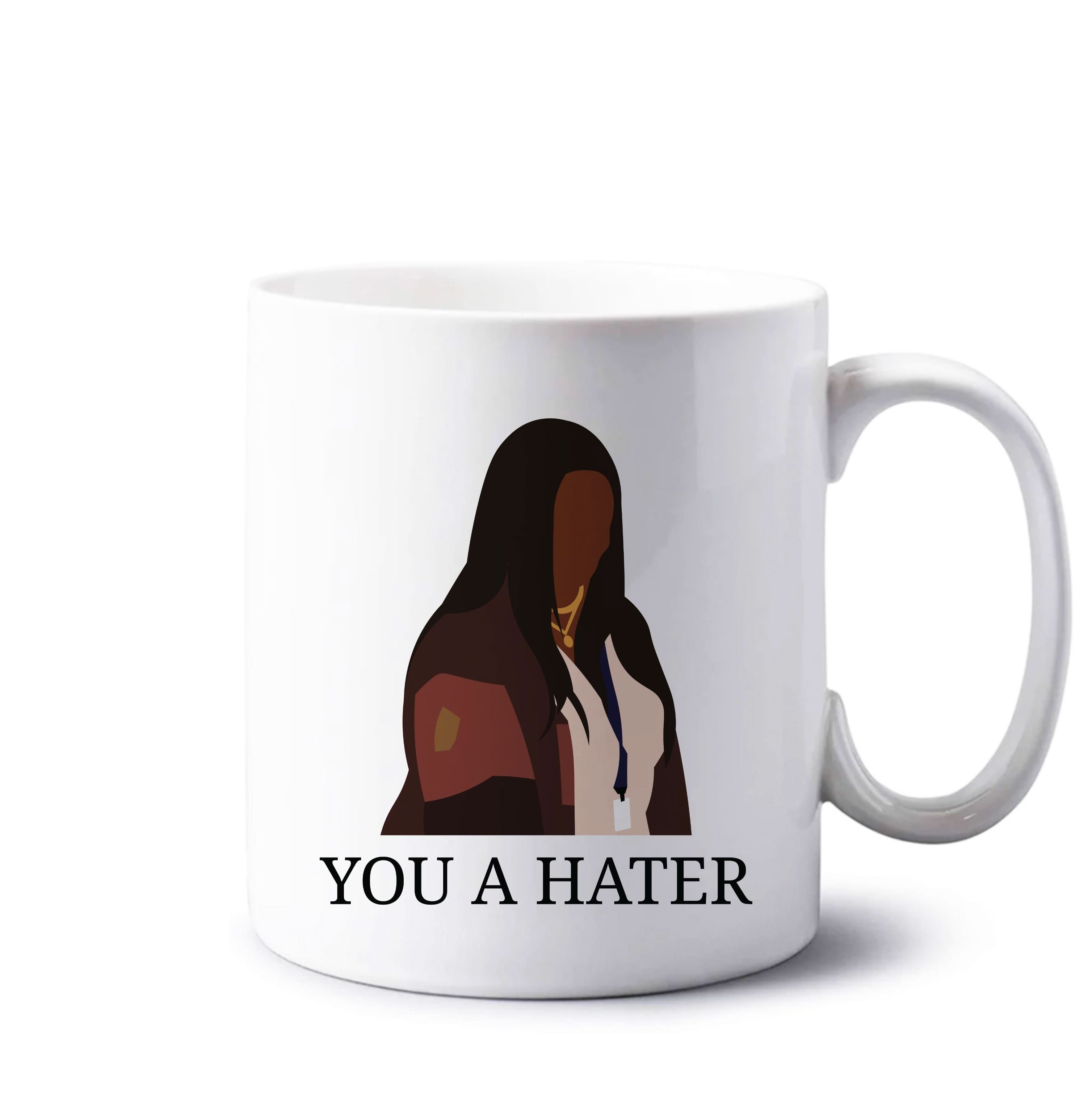 You A Hater Mug